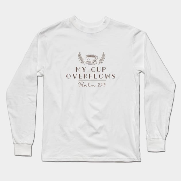 My cup overflows psalm 23:5 Coffee Jesus Long Sleeve T-Shirt by Mission Bear